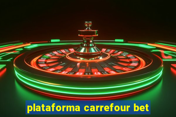 plataforma carrefour bet